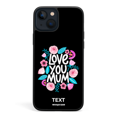 Love you mum - Flower - Quote Phone case