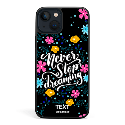 Never stop dreaming - Quote Phone case