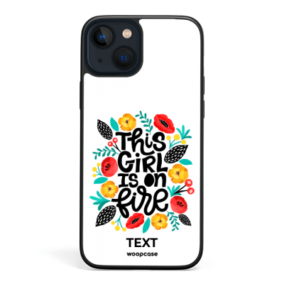 This girl is on fire - Quote Phone case